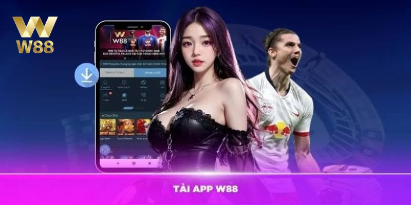 Tải App W88 2 Giao diện thân thiện